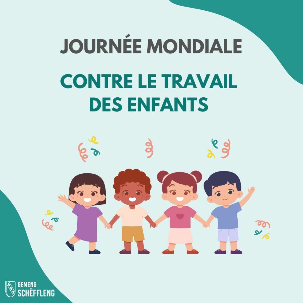 12.06 – Weltdag géint Kanneraarbecht – Journée mondiale contre le travail des enfants
